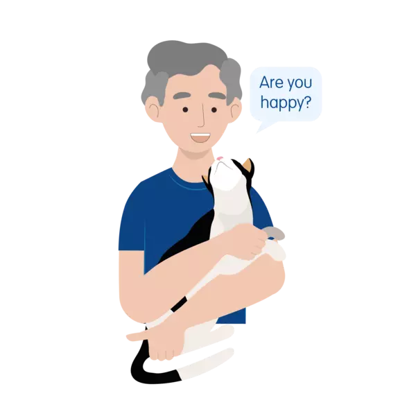 An illustration of a man holding his black and white cat in his arms. A speech bubble from the man, directed at the cat reads "are you happy?"